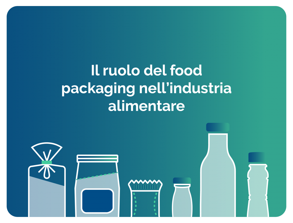 Il ruolo del food packaging nell’industria alimentare