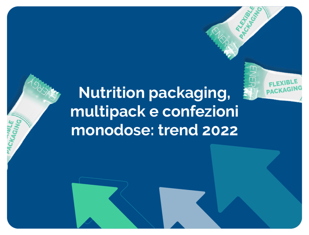 Nutrition packaging, multipack e confezioni monodose: trend 2022